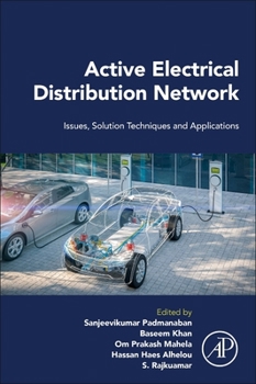 Paperback Active Electrical Distribution Network: Issues, Solution Techniques, and Applications Book