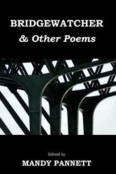 Bridgewatcher & Other Poems: Anthology of Poems from the Psychiatry Research Trust Poetry Competition 2013