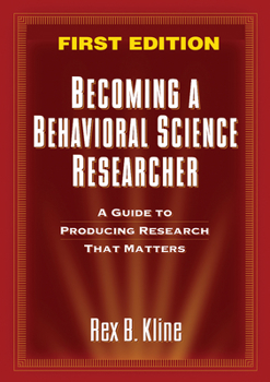 Paperback Becoming a Behavioral Science Researcher: A Guide to Producing Research That Matters Book