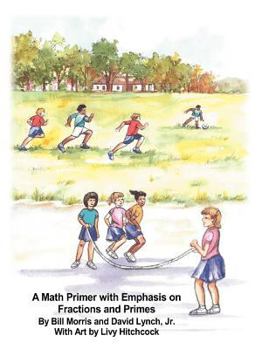 Paperback A Math Primer with Emphasis on Fractions and Primes Book
