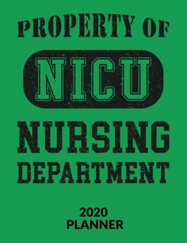 2020 Planner: Nurse Planner 2020 - NICU Nurse Nursing Planner 2020 - Weekly, Monthly and Yearly Organizer and Planner for Nurses and Nursing Students (Nurse Appreciation Gifts)