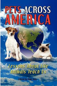 Paperback Pets Across America: Lessons About Life Animals Teach Us Book