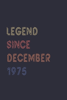 Paperback Legend Since December 1975 Notebook Birthday Gift: Lined Notebook 120 Pages, 6x9, Soft Cover, Matte Finish Paperback Book