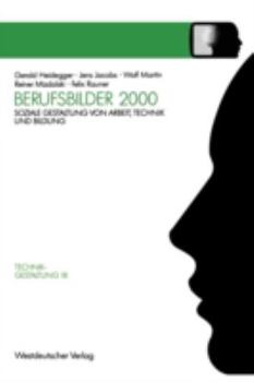Paperback Berufsbilder 2000: Soziale Gestaltung Von Arbeit, Technik Und Bildung [German] Book