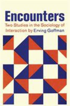 Paperback Encounters; Two Studies in the Sociology of Interaction Book