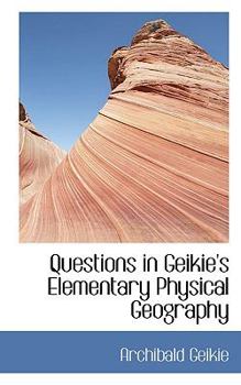 Paperback Questions in Geikie's Elementary Physical Geography Book