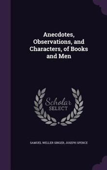 Hardcover Anecdotes, Observations, and Characters, of Books and Men Book