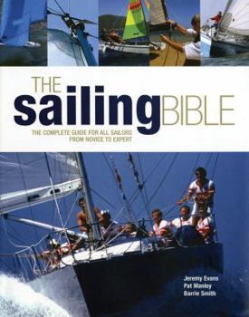 Paperback The Sailing Bible: The Complete Guide for All Sailors from Novice to Expert Book