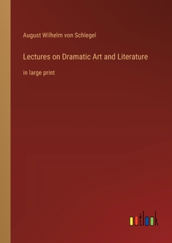 Paperback Lectures on Dramatic Art and Literature: in large print Book