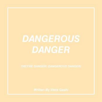 Paperback Dangerous Danger: They're Danger! Dangerous Danger! Book