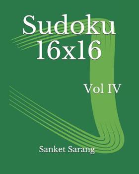 Paperback Sudoku 16x16 Vol IV: Volume IV Book