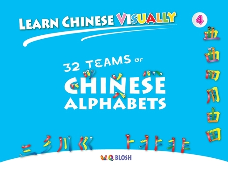 Learn Chinese Visually 4: 32 Teams of Chinese Alphabets