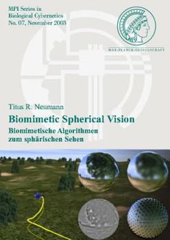 Paperback Biomimetic Spherical Vision: Biomimetische Algorithmen Zum Spharischen Sehen Book