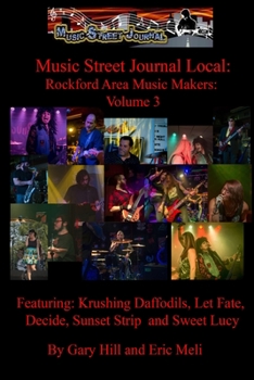 Music Street Journal Local: Rockford Area Music Makers: Volume 3 - Book #3 of the Music Street Journal Local: Rockford Area Music Makers