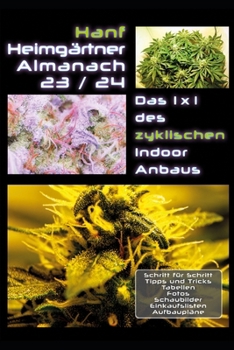 Paperback Hanf Heimgärtner Almanach 23/24: Das 1 x 1 des zyklischen Indoor-Anbaus [German] Book