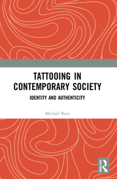 Paperback Tattooing in Contemporary Society: Identity and Authenticity Book