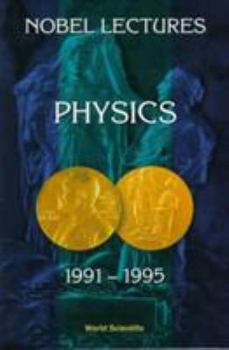 Hardcover Nobel Lectures in Physics, Vol 7 (1991-1995) Book