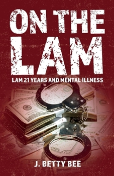 Paperback On the Lam: Lam 21 Years and Mental Illness Book