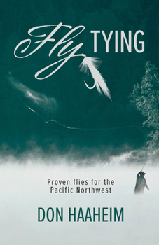 Paperback Fly Tying: Proven Flies for the Pacific Northwest Book