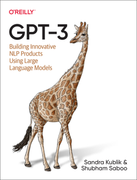 Paperback Gpt-3: Building Innovative Nlp Products Using Large Language Models Book