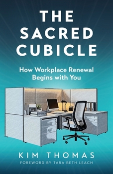 Paperback The Sacred Cubicle: How Workplace Renewal Begins with You Book