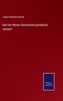 Hardcover Darf die Wiener Hochschule paritätisch werden? [German] Book