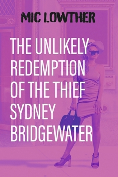 Paperback The Unlikely Redemption of the Thief Sydney Bridgewater: Volume 2 Book
