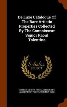 Hardcover De Luxe Catalogue Of The Rare Artistic Properties Collected By The Connoisseur Signor Raoul Tolentino Book