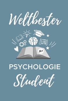 Paperback Weltbester Psychologie Student: A5 Notizbuch BLANKO f?r Psychologie Studenten - zuk?nftige Psychologen - zum Studienstart - Erstes Semester - Abitur - [German] Book