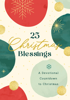 Paperback 25 Christmas Blessings: A Devotional Countdown to Christmas Book