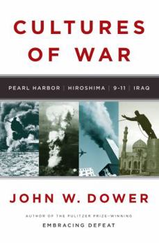 Hardcover Cultures of War: Pearl Harbor/Hiroshima/9-11/Iraq Book