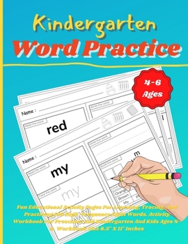 Paperback Kindergarten Word Practice: Fun Educational Activity Pages For Learning, Tracing, And Practicing 100 High-Frequency Sight Words. Activity Workbook Book