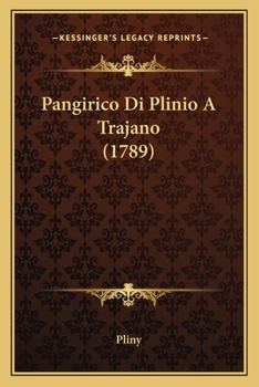 Paperback Pangirico Di Plinio A Trajano (1789) [Italian] Book
