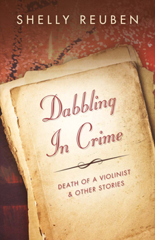 Paperback Dabbling in Crime: Death of the Violinist and Other Stories Volume 1 Book