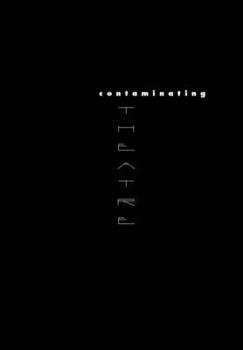 Paperback Contaminating Theatre: Intersections of Theatre, Therapy, and Public Health Book