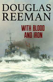 With Blood and Iron - Book  of the Modern Naval Fiction Library