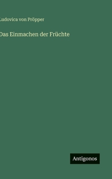 Das Einmachen der Früchte (German Edition)