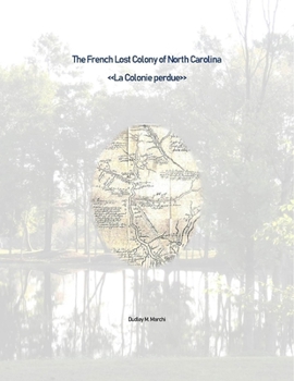 Paperback The French Lost Colony of North Carolina: La Colonie perdue Book