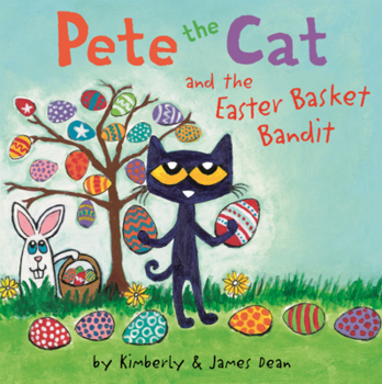Library Binding Pete the Cat and the Easter Basket Bandit Book