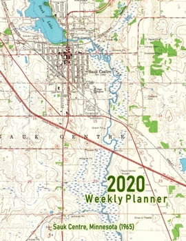 2020 Weekly Planner: Sauk Centre, Minnesota (1965): Vintage Topo Map Cover