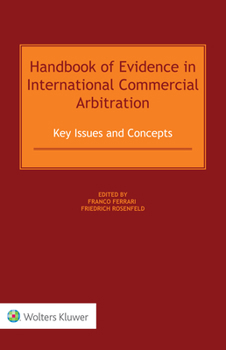 Hardcover Handbook of Evidence in International Commercial Arbitration: Key Issues and Concepts Book