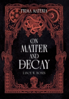 Hardcover Prima Materia: On Matter And Decay, Book 1 Book