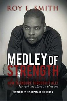 Paperback Medley of Strength: How to Endure Through It All! Book