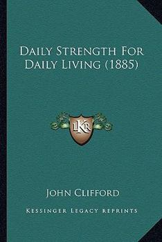 Paperback Daily Strength For Daily Living (1885) Book