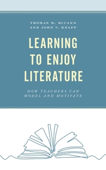 Hardcover Learning to Enjoy Literature: How Teachers Can Model and Motivate Book