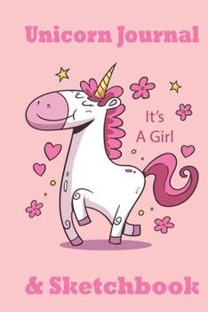 Unicorn Journal and Sketchbook: Journal and Notebook for Girls - Composition Size (6"x 9” 115 Pages) With Lined and Blank Pages, Perfect for Journal, Doodling, Sketching and Notes