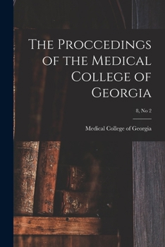 Paperback The Proccedings of the Medical College of Georgia; 8, no 2 Book