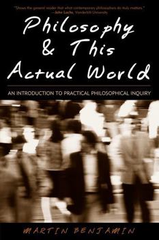 Paperback Philosophy & This Actual World: An Introduction to Practical Philosophical Inquiry Book