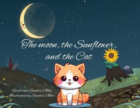 Paperback The Moon, the Sunflower, and the Cat Book