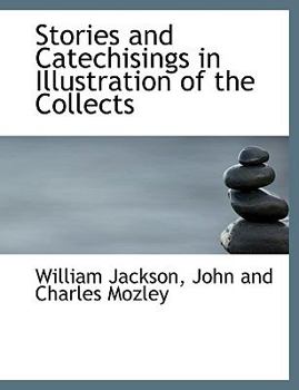 Hardcover Stories and Catechisings in Illustration of the Collects Book